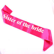 Pink Sash - Sister of the Bride